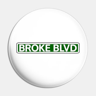 Broke Blvd Street Sign Pin