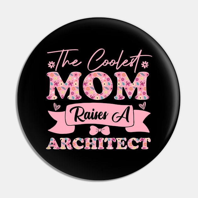 the coolest mom raises a architect saying architecture for mothers day supporting Pin by greatnessprint