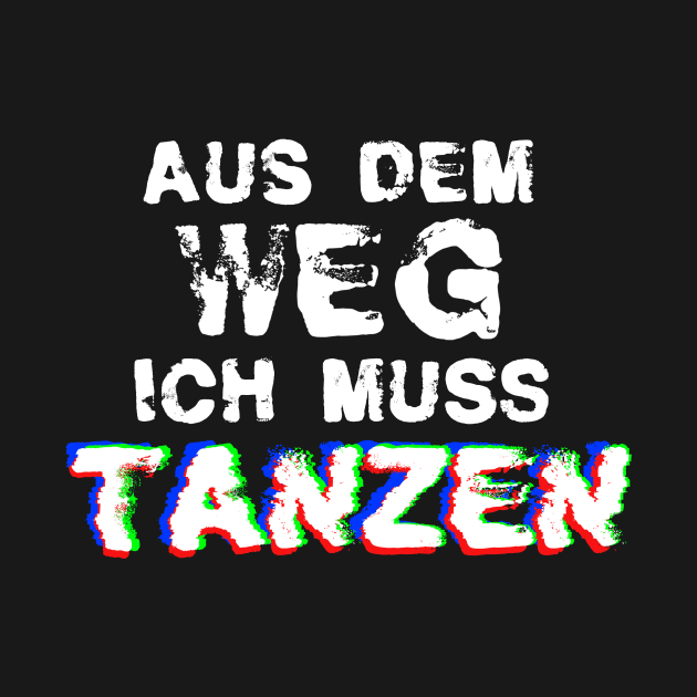 Aus dem Weg ich muss Tanzen glitch by HBfunshirts