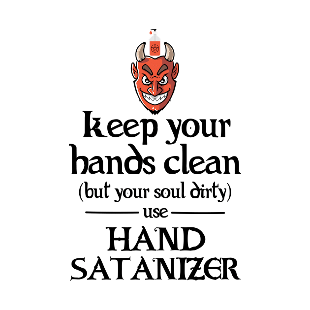 Use Hand Satanizer by twistedtee