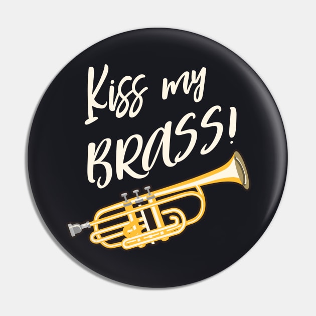 Kiss My Brass Band Trumpet Pin by Foxxy Merch