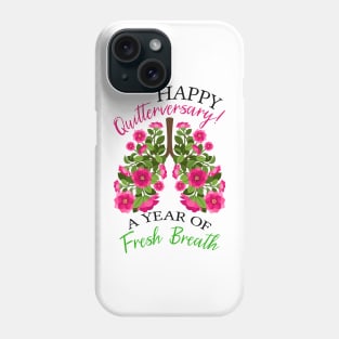 Happy Quitterversary | Quit Smoking Anniversary Funny Quote Phone Case