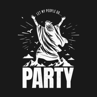 Funny Jewish - Let My People Go... Party T-Shirt