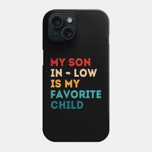 My Son in Law Is My Favorite Child Phone Case