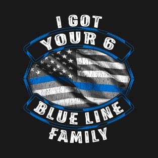 I Got You 6 Blue Line Family T-Shirt