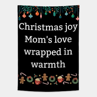 Christmas joy Mom's love wrapped in warmth Tapestry