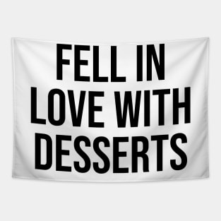 Fell in love with Desserts Tapestry