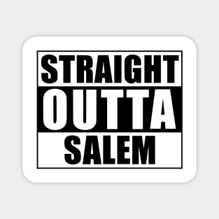 Straight Outta Salem Magnet