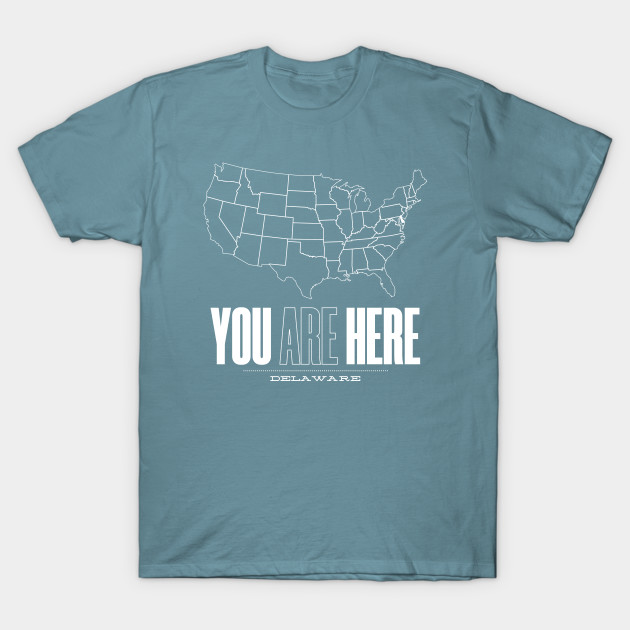 Disover You Are Here Delaware - United States of America Travel Souvenir - Delaware State - T-Shirt