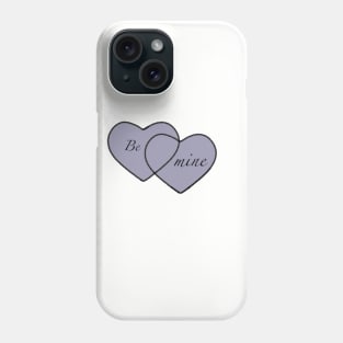 Be mine Phone Case