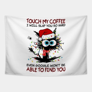 Black Cat Santa Hat Touch My Coffee I Will Slap You So Hard Tapestry