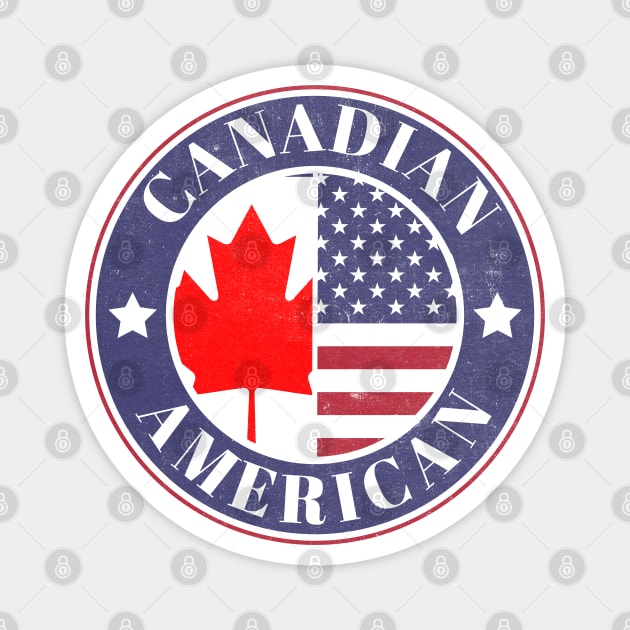 Proud Canadian-American Badge - Canada Flag Magnet by Yesteeyear
