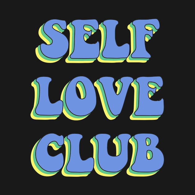 SELF LOVE CLUB by Ajiw