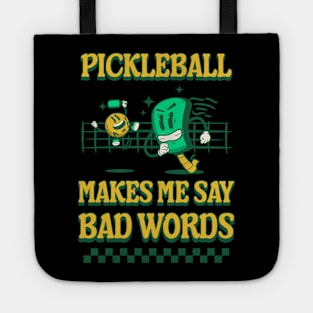 Pickleball Makes Me Say Bad Words Tote