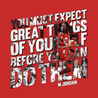 Expect Great Things by Jordan T-Shirt