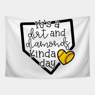 It's A Dirt and Diamond Kinda Day Softball Cute Funny Tapestry