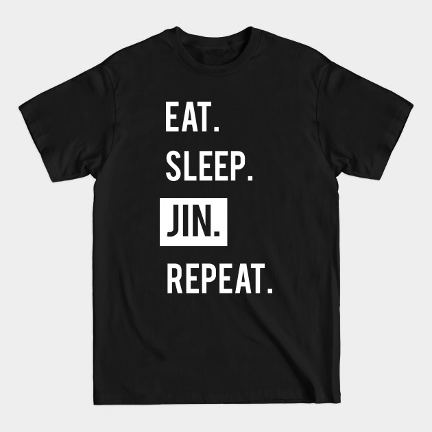 Discover EAT. SLEEP. JIN. REPEAT. KPOP. BTS. BANGTAN BOYS. - Bts Jin - T-Shirt