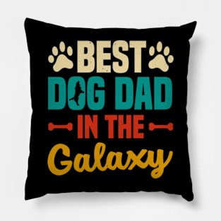 Best Dog Dad in the Galaxy Pillow