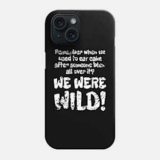 We Were Wild! Splat Distress Phone Case