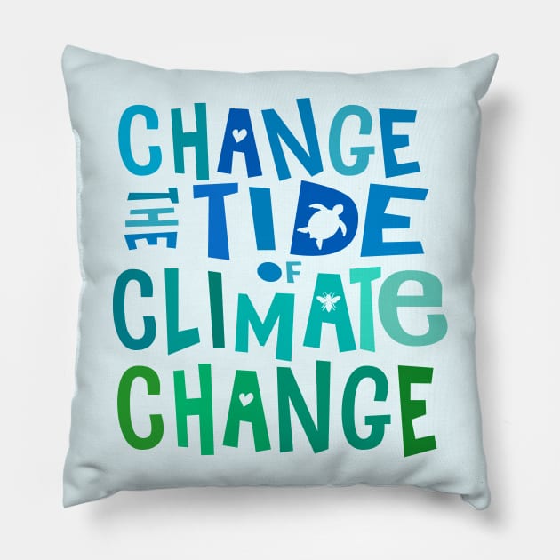 Change the Tide of Climate Change Pillow by Jitterfly