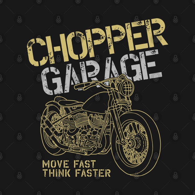 Chopper Garage - move fast think faster by Macphisto Shirts