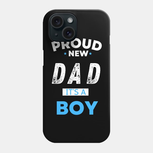 Proud new dad it's a boy " new mom gift" & "new dad gift" "it's a boy pregnancy" newborn, mother of boy, dad of boy gift Phone Case by Maroon55