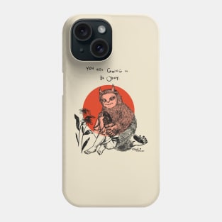 You’re going to be Okay Phone Case