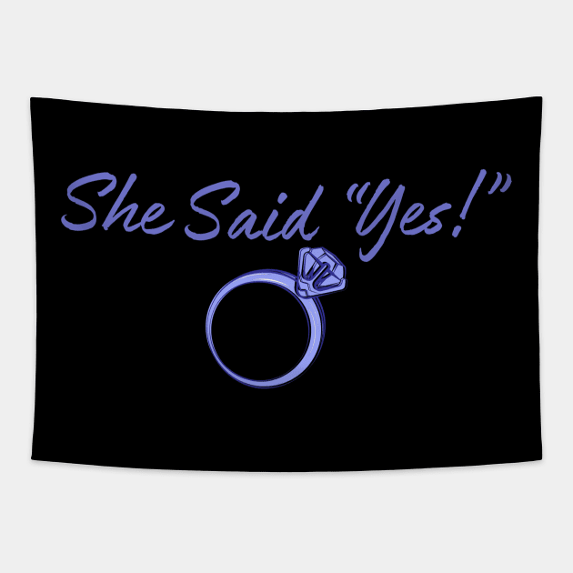 Celebratory "She Said Yes" Tee - Cute Engagement Reveal Shirt - Memorable Fiancé Engagement Gift Idea, Perfect Gift for Newly Engaged Couple Tapestry by TeeGeek Boutique