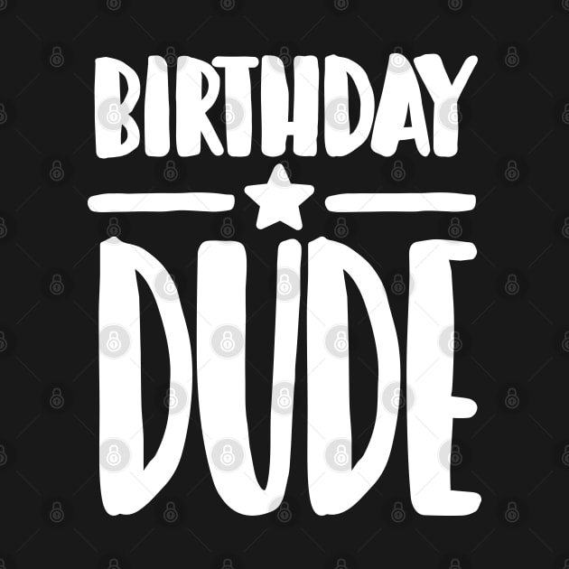 Birthday Dude by LaundryFactory