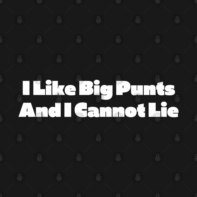 I Like Big Punts And I Cannot Lie by HobbyAndArt