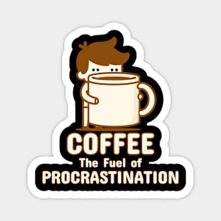 Coffee, The Fuel of Procrastination | Cute Boy with Coffee | Coffee Lover Pun Magnet