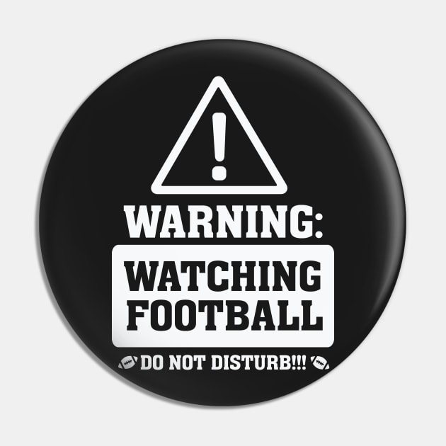 Warning Watching Football Do not Disturb Pin by nobletory