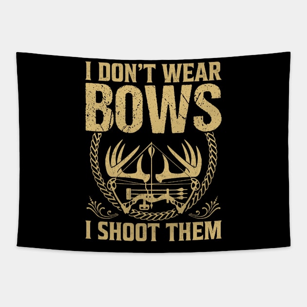 I Don't Wear Bows I Shoot Them Tapestry by busines_night