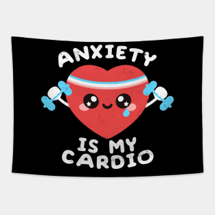 Anxiety is my cardio Tapestry