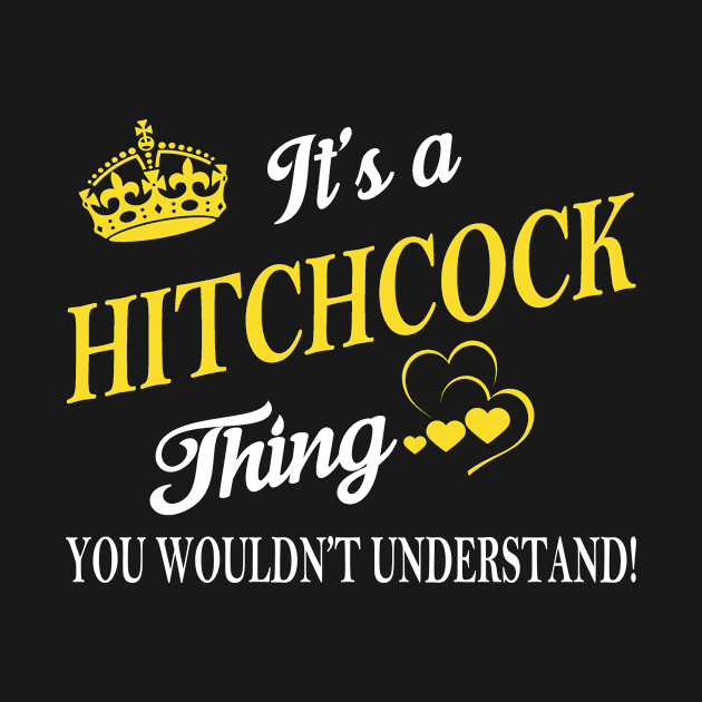 Its HITCHCOCK Thing You Wouldnt Understand by Fortune