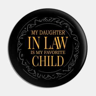 My Daughter In Law Is My Favorite Child Funny Family Pin