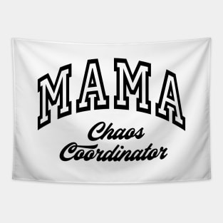 MAMA Choas Coordinator New Mom Boys Mom Girls Mommy Tapestry