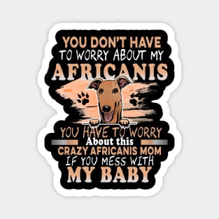 Don't Mess With My Africanis Dog Magnet