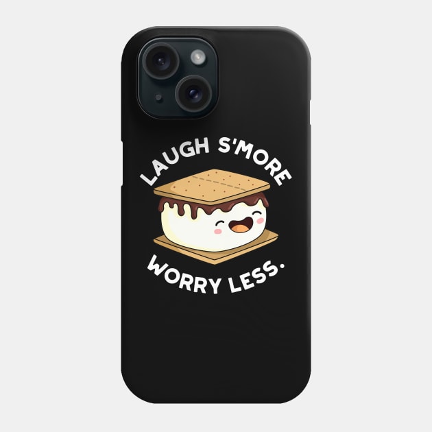 Laugh Smore Worry Less Cute Smore Pun. Phone Case by punnybone