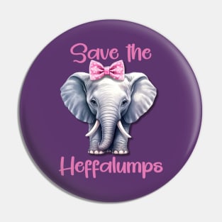 Save The Heffalumps Pin