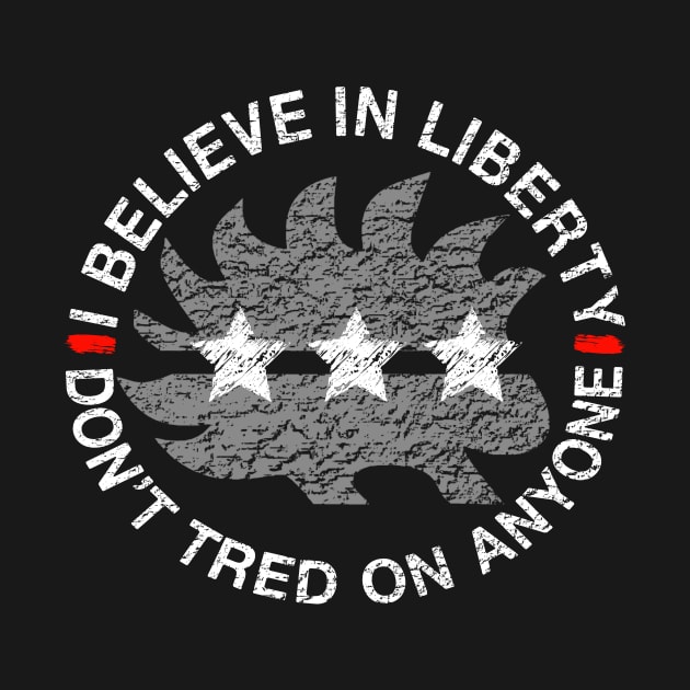 I Believe In Liberty Don't Tread On Anyone Distressed Porcupine - Libertarian Gift by Bazzar Designs