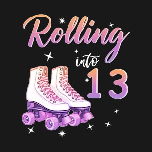 13 Years Old Birthday Girls Rolling Into  13th Birthday T-Shirt