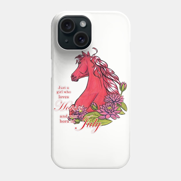 Girl Who Loves Horses Born In July Phone Case by lizstaley