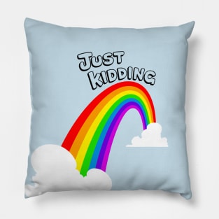 Just Kidding Pillow