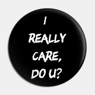 I really do care Pin