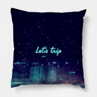 Let's Trip Drugs Pillow