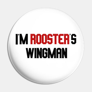 i'm rooster's wingman Pin