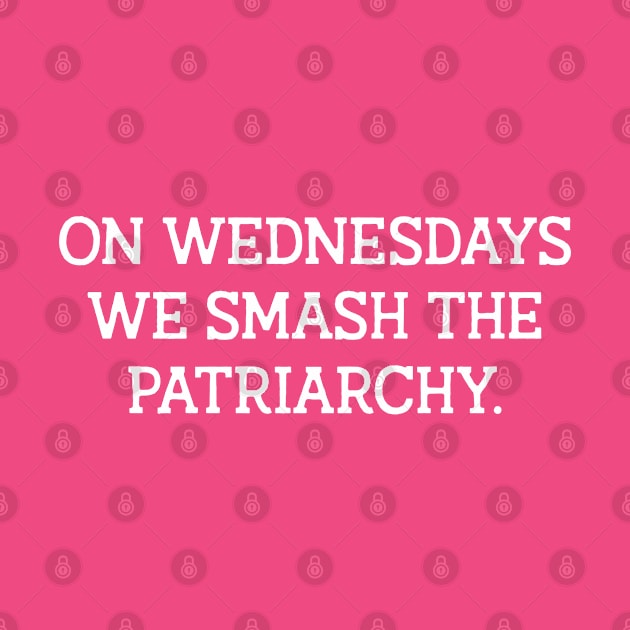 On Wednesdays We Smash The Patriarchy - Feminist by HamzaNabil