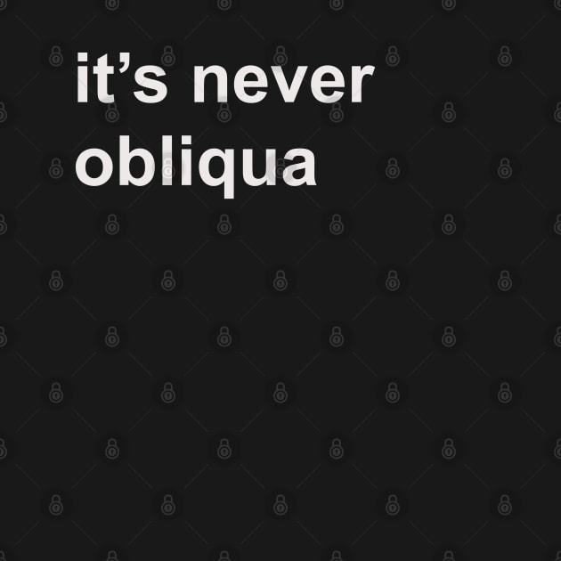 It's never obliqua by HousePlantHobbyist