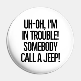 Somebody call a jeep! Pin